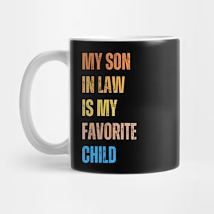 My Son In Law Is My Favorite Child Funny Family Humor Retro T-Shirt Mug